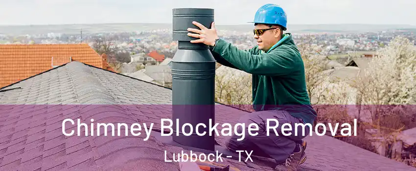  Chimney Blockage Removal Lubbock - TX
