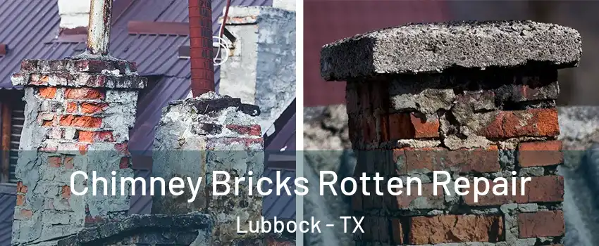  Chimney Bricks Rotten Repair Lubbock - TX