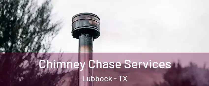  Chimney Chase Services Lubbock - TX