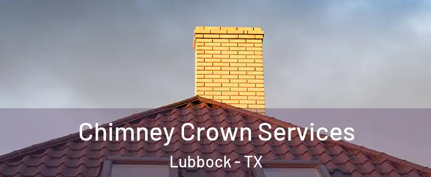  Chimney Crown Services Lubbock - TX