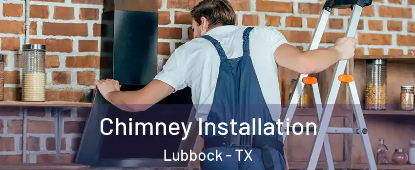  Chimney Installation Lubbock - TX