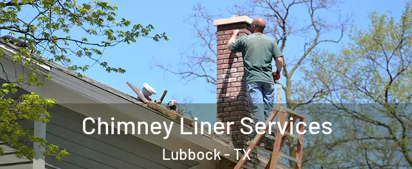  Chimney Liner Services Lubbock - TX