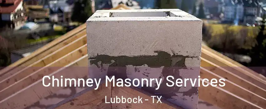 Chimney Masonry Services Lubbock - TX
