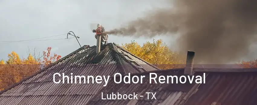  Chimney Odor Removal Lubbock - TX