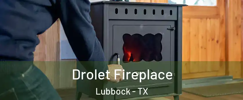  Drolet Fireplace Lubbock - TX