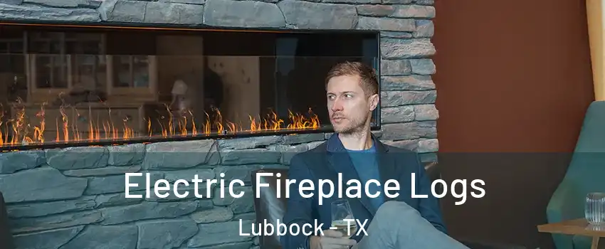  Electric Fireplace Logs Lubbock - TX