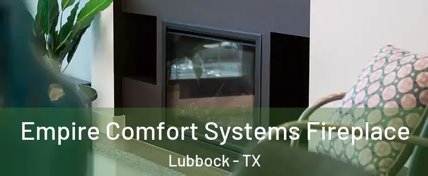 Empire Comfort Systems Fireplace Lubbock - TX