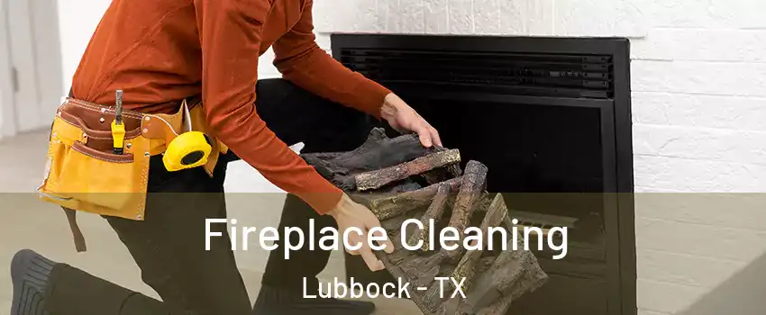  Fireplace Cleaning Lubbock - TX
