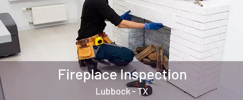  Fireplace Inspection Lubbock - TX
