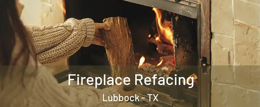  Fireplace Refacing Lubbock - TX