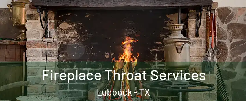  Fireplace Throat Services Lubbock - TX