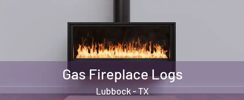  Gas Fireplace Logs Lubbock - TX