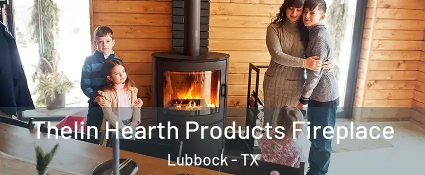  Thelin Hearth Products Fireplace Lubbock - TX