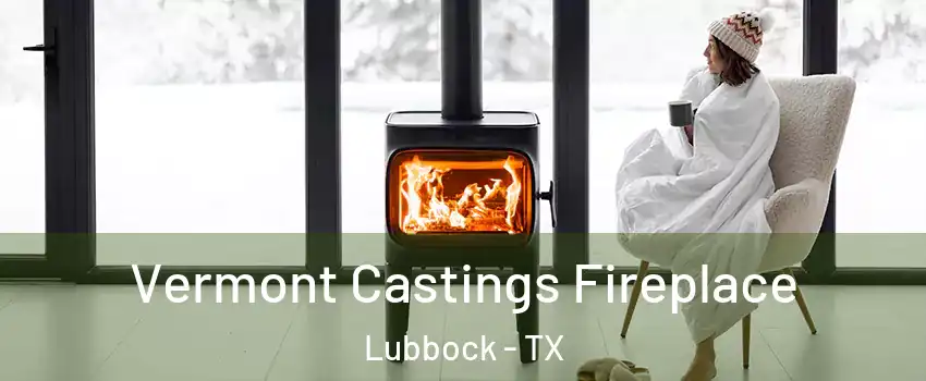  Vermont Castings Fireplace Lubbock - TX